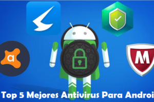 Top 5 Mejores Antivirus Para Android Del 2022