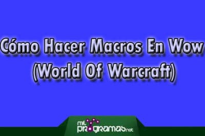 Cómo Hacer Macros En Wow (World Of Warcraft)