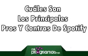 Cuáles Son Los Principales Pros Y Contras De Spotify