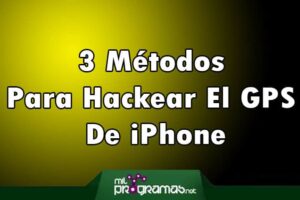 3 Métodos Para Hackear El GPS De iPhone