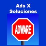 Ads X | Qué Son, Cómo Funcionan y Cómo Eliminarlos