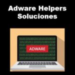 Adware Helpers | Qué Es, Cómo Afecta tu PC y Cómo Eliminarlo