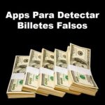 8 Apps Para Detectar Billetes Falsos