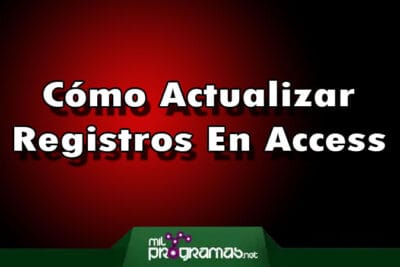 Cómo Actualizar Registros En Access – Tutorial