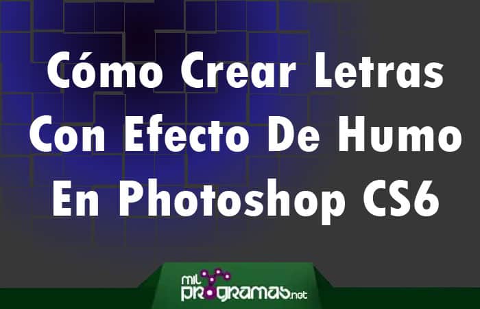 Cómo Crear Letras Con Efecto De Humo En Photoshop CS6