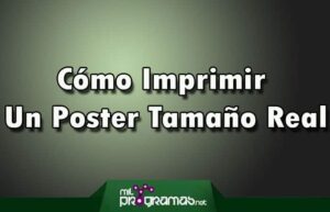 Cómo Imprimir Un Póster Tamaño Real