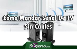 Cómo Mandar Señal De Tv Sin Cables