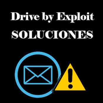 Drive by Exploit | Qué Es, Qué Busca y Cómo Evitar la Estafa