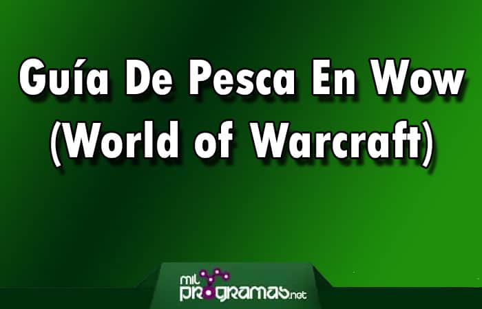 Guía De Pesca En Wow (World of Warcraft)