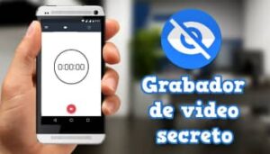 9 Mejores Aplicaciones Para Grabar Vídeos Ocultos En Android