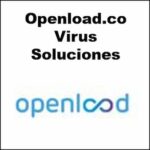 Openload.co Virus | Qué Es, Qué Hace y Cómo Eliminarlo