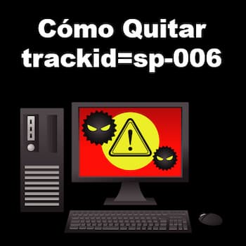 Cómo Quitar trackid=sp-006 de Windows y MacOS