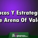 Trucos Y Estrategias De Arena Of Valor – Guía