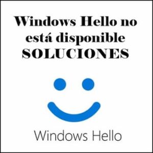 Windows Hello no está disponible en este dispositivo