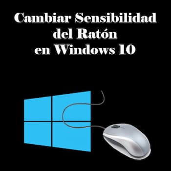 Cómo Cambiar la Sensibilidad del Ratón en Windows 10