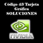 Código 43 Tarjeta Gráfica NVIDIA | 8 Soluciones