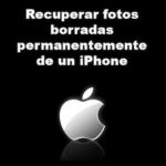 Cómo Recuperar Fotos Borradas Permanentemente de Un iPhone