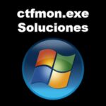 ctfmon.exe | ¿Qué Es, Es Peligroso? Soluciones a Problemas