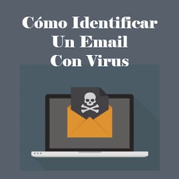 Cómo Identificar un Email con Virus | Consejos de Seguridad