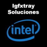 igfxtray.exe | ¿Qué Es? ¿Es Peligroso? Soluciones a Problemas