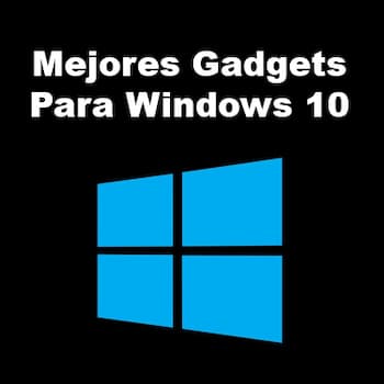 mejores gadgets para Windows 10