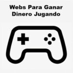 6 Mejores Webs Para Ganar Dinero Jugando