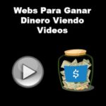 8 Webs Para Ganar Dinero Viendo Videos