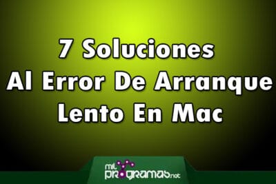 7 Soluciones Al Error De Arranque Lento En Mac