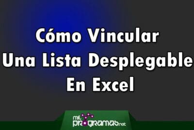 Cómo Vincular Una Lista Desplegable En Excel