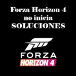 Forza Horizon 4 No Inicia En Windows 10 | Soluciones