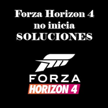 Forza Horizon 4 No Inicia En Windows 10 | Soluciones