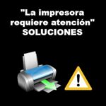 Error «La impresora requiere atención» | Soluciones