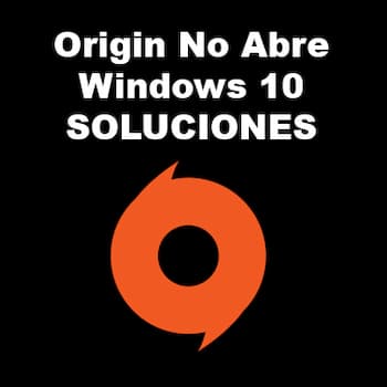 Origin No Abre en Windows 10 | Causas y Cómo Solucionarlo