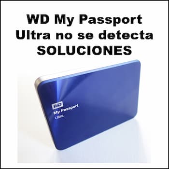 WD My Passport Ultra No Se Detecta | Soluciones