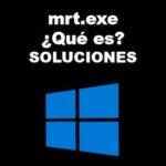 mrt.exe en Windows 10 | Qué Es y Soluciones a Problemas