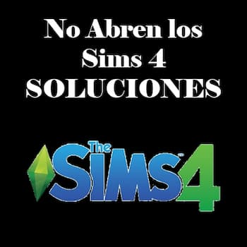 No Abren los Sims 4 | Cómo Puedes Solucionarlo