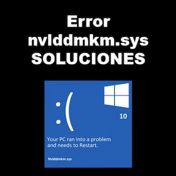 Error nvlddmkm.sys en Windows 10 | Soluciones