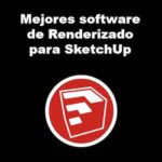 10 Mejores Software de Renderizado para SketchUp