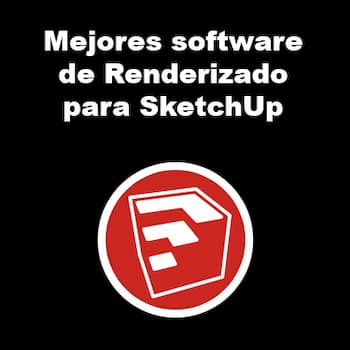 10 Mejores Software de Renderizado para SketchUp