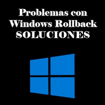 Problemas con Windows Rollback | Soluciones A Probar