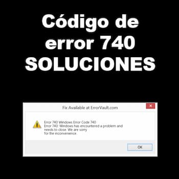 Código de Error 740 en Windows | Soluciones