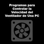 Controlar la Velocidad del Ventilador de Una PC | Programas