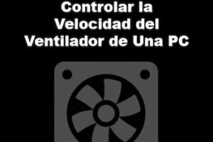 Controlar la Velocidad del Ventilador de Una PC | Programas