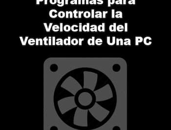 Controlar la Velocidad del Ventilador de Una PC