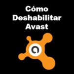 Cómo Deshabilitar Avast en tu PC, Mac o Android