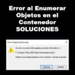 Error al Enumerar Objetos en el Contenedor | Soluciones