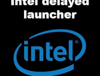 Intel Delayed Launcher Que Es Funciones Deshabilitar