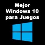 Mejor Windows 10 para Juegos | Comparación