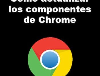 actualizar los componentes de Chrome