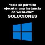 Solo Se Permite Ejecutar Una Instancia De wusa.exe | Soluciones